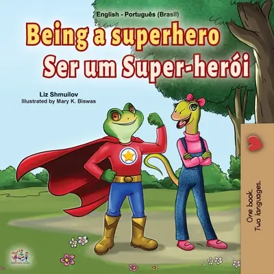 Essere un supereroe (Libro bilingue inglese portoghese per bambini -Brasile): Portoghese brasiliano - Being a Superhero (English Portuguese Bilingual Book for Kids -Brazil): Brazilian Portuguese