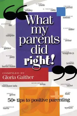 Quello che i miei genitori hanno fatto bene: 50 consigli per una genitorialità positiva - What My Parents Did Right!: 50 Tips to Positive Parenting