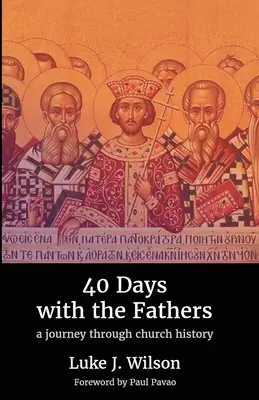 40 giorni con i padri: Un viaggio nella storia della Chiesa - 40 Days with the Fathers: A Journey Through Church History