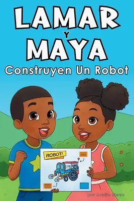 Lamar e Maya costruiscono un robot - Lamar Y Maya Construyen Un Robot