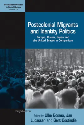 Migranti postcoloniali e politiche dell'identità: Europa, Russia, Giappone e Stati Uniti a confronto - Postcolonial Migrants and Identity Politics: Europe, Russia, Japan and the United States in Comparison