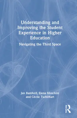 Comprendere e migliorare l'esperienza degli studenti nell'istruzione superiore: Navigare nel terzo spazio - Understanding and Improving the Student Experience in Higher Education: Navigating the Third Space