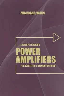 Amplificatori di potenza a tracciamento d'inviluppo per comunicazioni wireless - Envelope Tracking Power Amplifiers for Wireless Communications