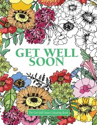 Il libro da colorare Get Well Soon - The Get Well Soon Colouring Book