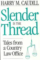 Il filo è sottile: Racconti da un ufficio legale di campagna - Slender Is the Thread: Tales from a Country Law Office