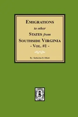 Emigrazioni in altri Stati dalla Virginia meridionale - Vol. 1 - Emigrations to Other States from Southside Virginia - Vol. #1