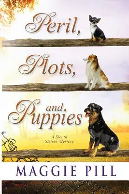 Pericolo, complotti e cuccioli - Peril, Plots, and Puppies