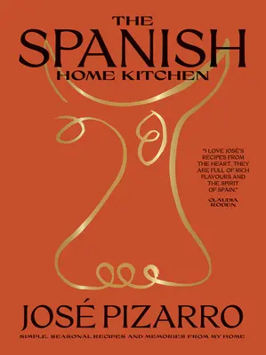 La cucina casalinga spagnola: Ricette semplici e stagionali e ricordi di casa mia - The Spanish Home Kitchen: Simple, Seasonal Recipes and Memories from My Home