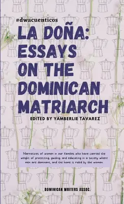 La Doa: Saggi sulla matriarca dominicana - La Doa: Essays on the Dominican Matriarch