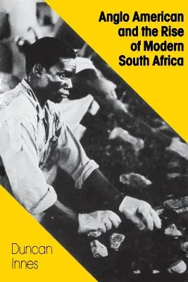 Gli angloamericani e la nascita del Sudafrica moderno - Anglo American and the Rise of Modern South Africa