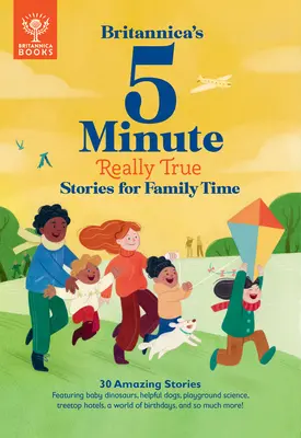 Britannica's 5-Minute Really True Stories for Family Time: 30 storie incredibili: Con cuccioli di dinosauro, cani utili, scienza da parco giochi, riunioni di famiglia... - Britannica's 5-Minute Really True Stories for Family Time: 30 Amazing Stories: Featuring Baby Dinosaurs, Helpful Dogs, Playground Science, Family Reun