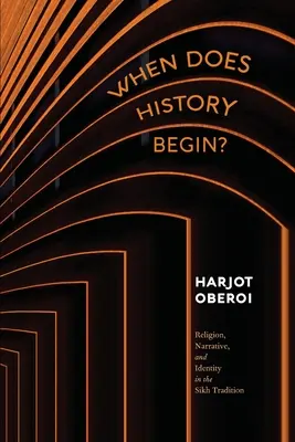 Quando inizia la storia? Religione, narrazione e identità nella tradizione sikh - When Does History Begin?: Religion, Narrative, and Identity in the Sikh Tradition
