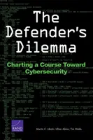 Il dilemma del difensore: tracciare una rotta verso la sicurezza informatica - The Defender's Dilemma: Charting a Course Toward Cybersecurity