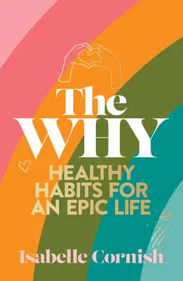 Il perché: abitudini sane per una vita creativa ed epica - The Why: Healthy Habits for a Creative and Epic Life