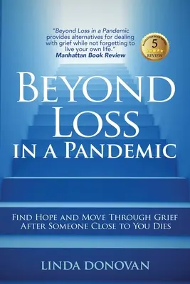 Oltre la perdita in una pandemia: Trovare la speranza e superare il dolore dopo la morte di una persona cara - Beyond Loss in a Pandemic: Find Hope and Move Through Grief After Someone Close to You Dies