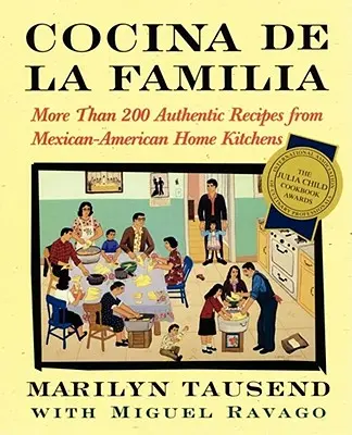 Cocina de la Familia: Più di 200 ricette autentiche dalle cucine domestiche messicano-americane - Cocina de la Familia: More Than 200 Authentic Recipes from Mexican-American Home Kitchens