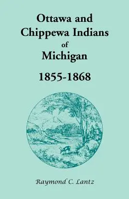 Indiani Ottawa e Chippewa del Michigan, 1855-1868 - Ottawa and Chippewa Indians of Michigan, 1855-1868