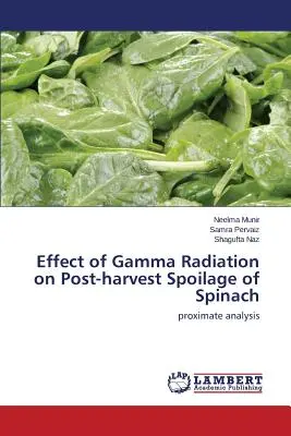 Effetto delle radiazioni gamma sul deterioramento post-raccolta degli spinaci - Effect of Gamma Radiation on Post-harvest Spoilage of Spinach