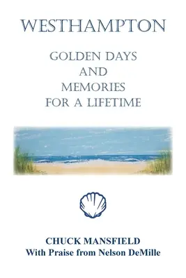 Westhampton: Giorni d'oro e ricordi per tutta la vita - Westhampton: Golden Days and Memories for a Lifetime
