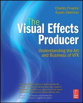 Il produttore di effetti visivi: Capire l'arte e il business dei Vfx - The Visual Effects Producer: Understanding the Art and Business of Vfx