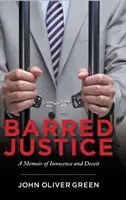 Giustizia sbarrata: Memorie di innocenza e inganno - Barred Justice: A Memoir of Innocence and Deceit