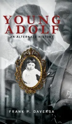 Il giovane Adolf: Una storia alternativa - Young Adolf: An Alternate History
