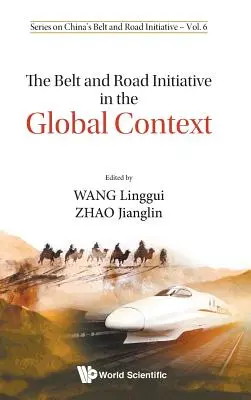 La Belt and Road Initiative nel contesto globale - The Belt and Road Initiative in the Global Context