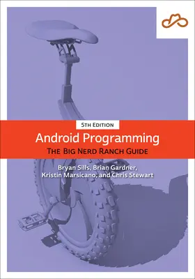 Programmazione Android: La guida del Ranch dei grandi nerd - Android Programming: The Big Nerd Ranch Guide