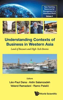 Comprendere i contesti di business in Asia occidentale: Terra di bazar e boom dell'alta tecnologia - Understanding Contexts of Business in Western Asia: Land of Bazaars and High-Tech Booms
