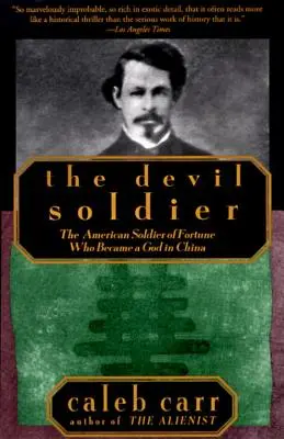 Il diavolo soldato: Il soldato americano di ventura che divenne un dio in Cina - The Devil Soldier: The American Soldier of Fortune Who Became a God in China