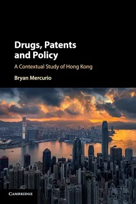 Farmaci, brevetti e politiche: Uno studio contestuale di Hong Kong - Drugs, Patents and Policy: A Contextual Study of Hong Kong