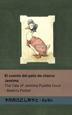 El cuento del pato de charco Jemima / La storia di Jemima Puddle Duck: Tranzlaty Espaol / English - El cuento del pato de charco Jemima / The Tale of Jemima Puddle Duck: Tranzlaty Espaol / English