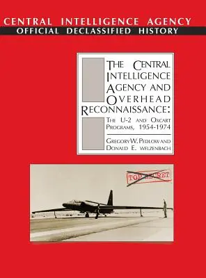 La Central Intelligence Agency e la ricognizione aerea: I programmi U-2 e OXCART, 1954-1974 - The Central Intelligence Agency and Overhead Reconnaissance: The U-2 and OXCART Programs, 1954-1974