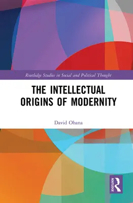 Le origini intellettuali della modernità - The Intellectual Origins of Modernity