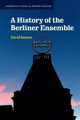 Storia del Berliner Ensemble - A History of the Berliner Ensemble