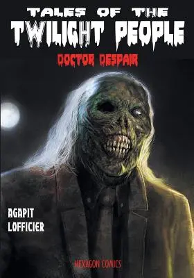 I racconti del popolo del crepuscolo: Il dottor Despair - Tales of the Twilight People: Doctor Despair