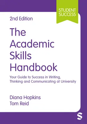 Il manuale delle abilità accademiche: Guida al successo nella scrittura, nel pensiero e nella comunicazione all'università - The Academic Skills Handbook: Your Guide to Success in Writing, Thinking and Communicating at University