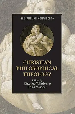 Il Cambridge Companion to Christian Philosophical Theology (Compendio di teologia filosofica cristiana) - The Cambridge Companion to Christian Philosophical Theology