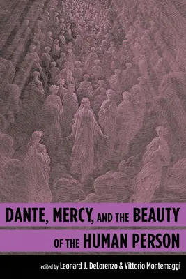 Dante, la misericordia e la bellezza della persona umana - Dante, Mercy, and the Beauty of the Human Person