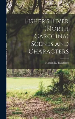 Il fiume Fisher (Carolina del Nord): scene e personaggi - Fisher's River (North Carolina) Scenes and Characters