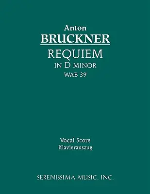 Requiem in re minore, WAB 39: Partitura vocale - Requiem in D minor, WAB 39: Vocal score