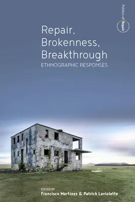 Riparazione, rottura, svolta: Risposte etnografiche - Repair, Brokenness, Breakthrough: Ethnographic Responses
