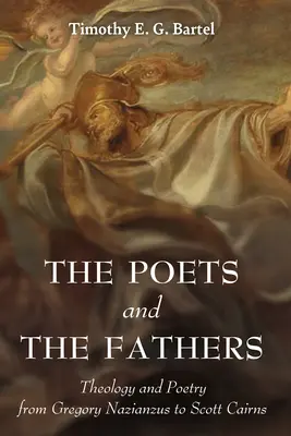 I poeti e i padri: Teologia e poesia da Gregorio Nazianzeno a Scott Cairns - The Poets and the Fathers: Theology and Poetry from Gregory Nazianzus to Scott Cairns