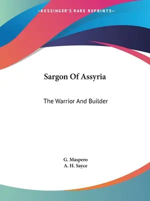 Sargon d'Assiria: Il guerriero e il costruttore - Sargon Of Assyria: The Warrior And Builder
