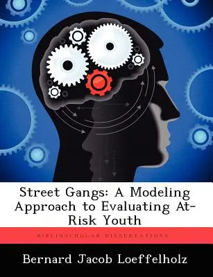 Le bande di strada: Un approccio modellistico alla valutazione dei giovani a rischio - Street Gangs: A Modeling Approach to Evaluating At-Risk Youth
