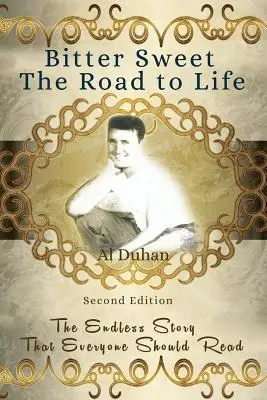Bitter Sweet - La strada per la vita: La storia infinita che tutti dovrebbero leggere - Bitter Sweet- The Road to life: The Endless Story That Everyone Should Read