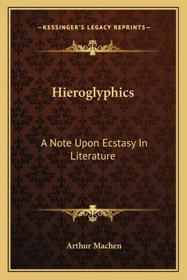 Geroglifici: Una nota sull'estasi in letteratura - Hieroglyphics: A Note Upon Ecstasy In Literature