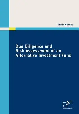 Due diligence e valutazione del rischio di un fondo di investimento alternativo - Due Diligence and Risk Assessment of an Alternative Investment Fund