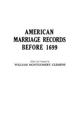 Registri di matrimonio americani prima del 1699 - American Marriage Records Before 1699