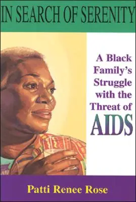 Alla ricerca della serenità: La lotta di una famiglia nera contro la minaccia dell'AIDS - In Search of Serenity: A Black Familys Struggle with the Threat of AIDS